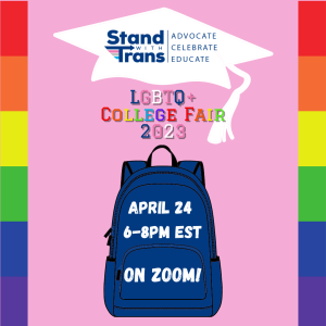 Graphic includes a graduation cap with the Stand with Trans logo and a blue backpack with the date April 24, 6-8 pm EST on Zoom in white letters